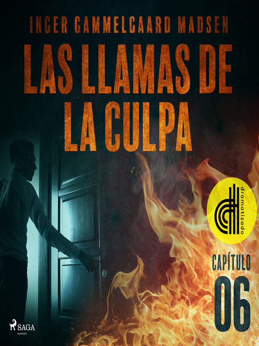 Title details for Las llamas de la culpa--Capítulo 6--Dramatizado by Inger Gammelgaard Madsen - Available